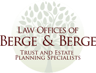 Law Offices of Berge & Berge Trust and Estate Planning Specialists
